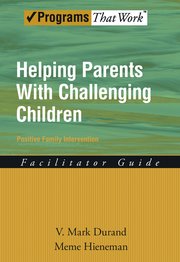 Cover for 

Helping Parents with Challenging Children Positive Family Intervention Facilitator Guide






