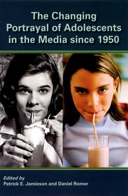 Cover for 

The Changing Portrayal of Adolescents in the Media Since 1950






