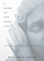 Cover for 

A Guide to the Good Life






