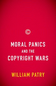 Cover for 

Moral Panics and the Copyright Wars






