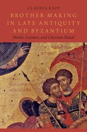 Cover for 

Brother-Making in Late Antiquity and Byzantium






