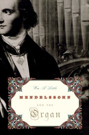 Cover for 

Mendelssohn and the Organ







