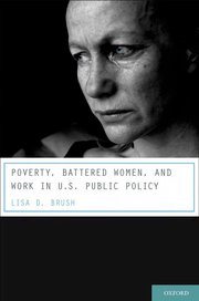 Cover for 

Poverty, Battered Women, and Work in U.S. Public Policy






