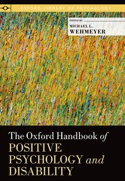 Cover for 

The Oxford Handbook of Positive Psychology and Disability






