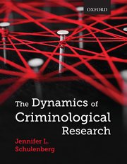 Cover for 

The Dynamics of Criminological Research






