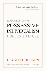 Cover for 

The Political Theory of Possessive Individualism






