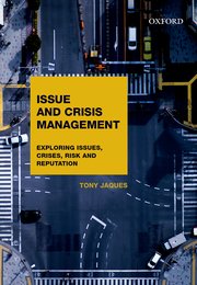 Cover for 

Issues and Crisis Management: Exploring Issues, Crises, Risk and Reputation






