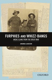Cover for 

Furphies and Whizz-bangs: Anzac Slang from the Great War






