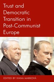 Cover for 

Trust and Democratic Transition in Post-Communist Europe






