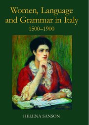 Cover for 

Women, Language and Grammar in Italy, 1500-1900






