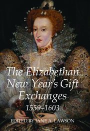 Cover for 

The Elizabethan New Years Gift Exchanges, 1559-1603







