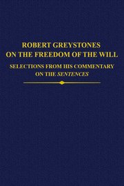 Cover for 

Robert Greystones on the Freedom of the Will






