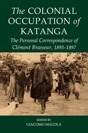 Cover for 

The Colonial Occupation of Katanga






