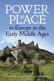 Cover for 

Power and Place in Europe in the Early Middle Ages






