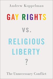 Cover for 

Gay Rights vs. Religious Liberty?






