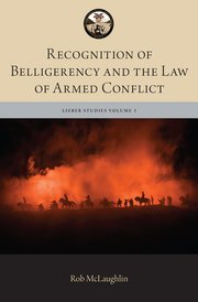 Cover for 

Recognition of Belligerency and the Law of Armed Conflict






