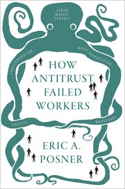 Cover for 

How Antitrust Failed Workers







