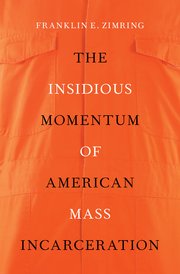Cover for 

The Insidious Momentum of American Mass Incarceration






