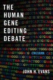 Cover for 

The Human Gene Editing Debate






