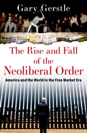 Cover for 

The Rise and Fall of the Neoliberal Order






