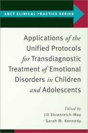 Cover for 

Applications of the Unified Protocols for Transdiagnostic Treatment of Emotional Disorders in Children and Adolescents






