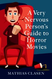 Cover for 

A Very Nervous Persons Guide to Horror Movies






