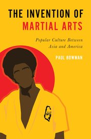 Cover for 

The Invention of Martial Arts






