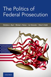 Cover for 

The Politics of Federal Prosecution






