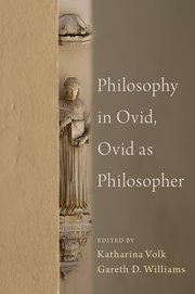 Cover for 

Philosophy in Ovid, Ovid as Philosopher






