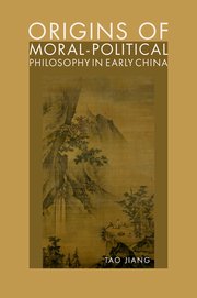 Cover for 

Origins of Moral-Political Philosophy in Early China







