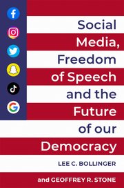 Cover for 

Social Media, Freedom of Speech, and the Future of our Democracy






