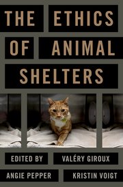 Cover for 

The Ethics of Animal Shelters






