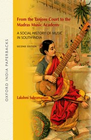 Cover for 

From the Tanjore Court to the Madras Music Academy






