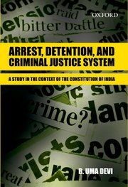 Cover for 

Arrest, Detention, and Criminal Justice System A Study in the Context of the Constitution of India






