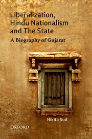 Cover for 

Liberalization, Hindu Nationalism, and the State A Biography of Gujarat






