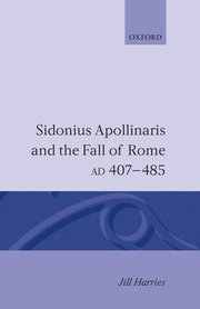 Cover for 

Sidonius Apollinaris and the Fall of Rome, AD 407-485






