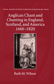 Cover for 

Anglican Chant and Chanting in England, Scotland, and America, 1660 to 1820






