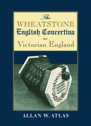 Cover for 

The Wheatstone English Concertina in Victorian England






