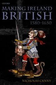 Cover for 

Making Ireland British, 1580-1650






