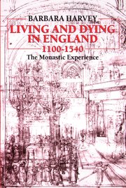 Cover for 

Living and Dying in England 1100-1540






