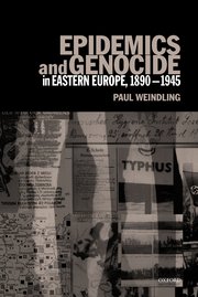 Cover for 

Epidemics and Genocide in Eastern Europe, 1890-1945






