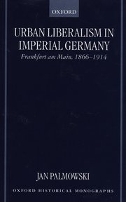 Cover for 

Urban Liberalism in Imperial Germany






