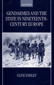 Cover for 

Gendarmes and the State in Nineteenth-Century Europe






