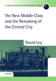 Cover for 

The New Middle Class and the Remaking of the Central City






