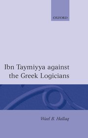 Cover for 

Ibn Taymiyya Against the Greek Logicians






