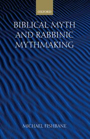 Cover for 

Biblical Myth and Rabbinic Mythmaking






