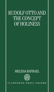 Cover for 

Rudolf Otto and the Concept of Holiness






