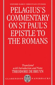 Cover for 

Pelagiuss Commentary on St Pauls Epistle to the Romans






