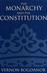 Cover for 

The Monarchy and the Constitution






