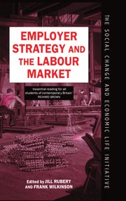 Cover for 

Employer Strategy and the Labour Market






